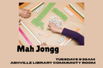 Two people reach for tiles on a Mah Jong table. Text reads Mah Jong Tuesdays at 9:30 am Ashville Library Community Room